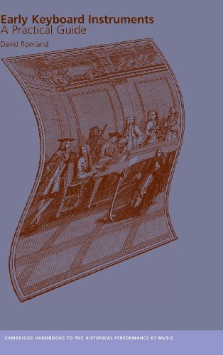 Early Keyboard Instruments: A Practical Guide (Cambridge Handbooks to the Historical Performance of Music)