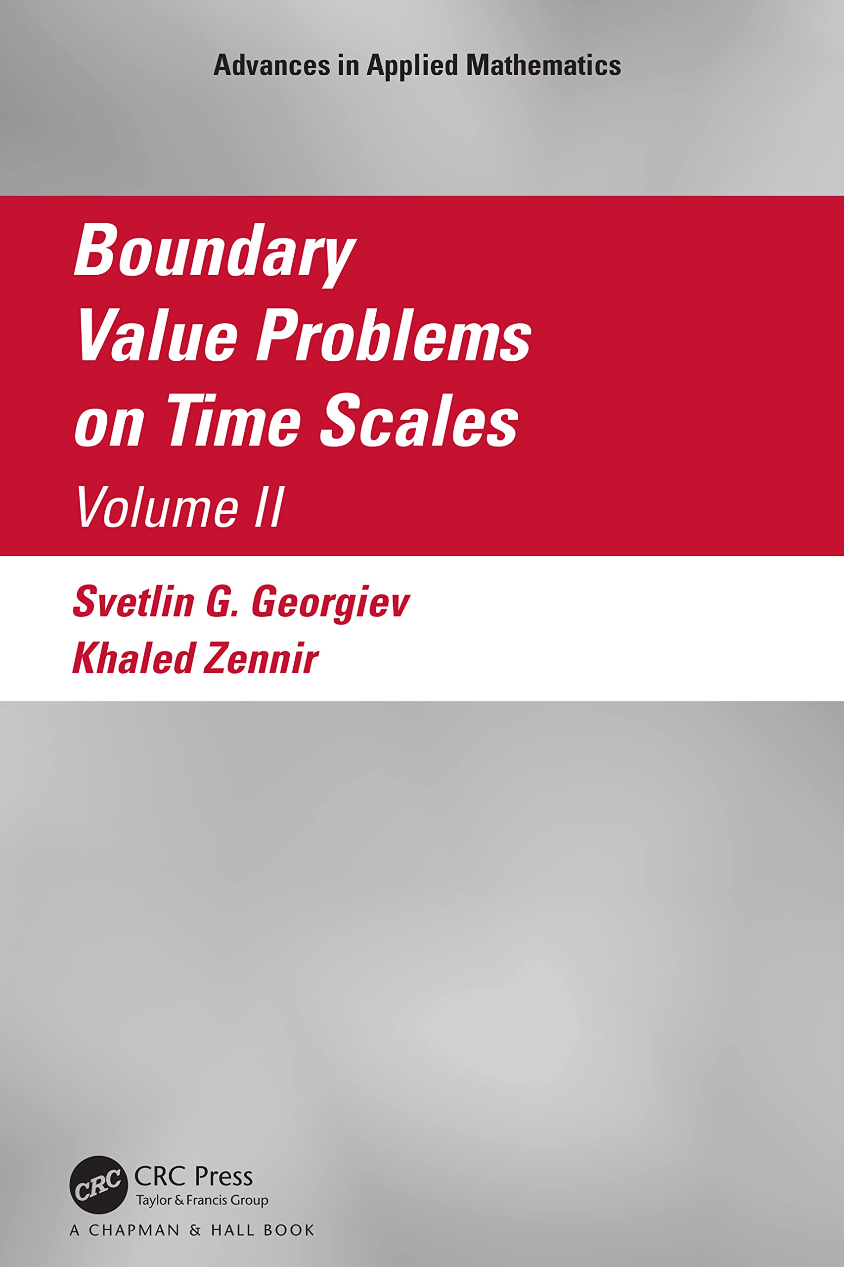Boundary Value Problems on Time Scales, Volume II (Advances in Applied Mathematics, Band 2)