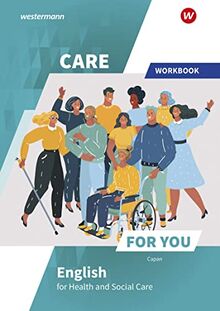 Care For You - English for Health and Social Care: Workbook