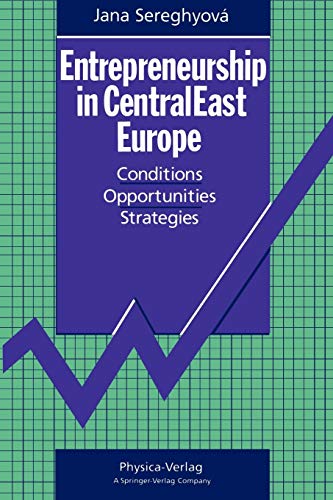 Entrepreneurship in CentralEast Europe: Conditions · Opportunities · Strategies