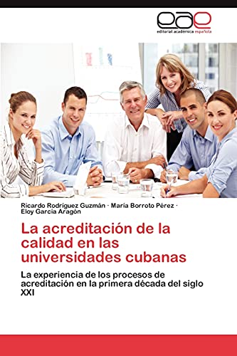 La acreditación de la calidad en las universidades cubanas: La experiencia de los procesos de acreditación en la primera década del siglo XXI