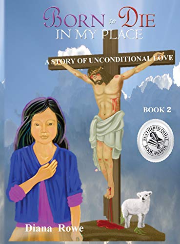 Born to Die in My Place: A Story of Unconditional Love (Book)
