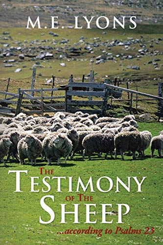 The Testimony of The Sheep . . . According to Psalms 23