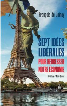 Sept idées libérales pour redresser notre économie