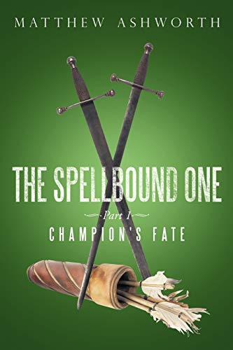 The Spellbound One: Part 1: Champion's Fate