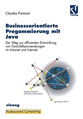 Businessorientierte Programmierung mit Java: Der Weg zur effizienten Entwicklung von Geschäftsanwendungen im Intranet und Internet (Professional Computing) (German Edition) (XProfessional Computing)