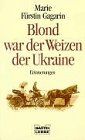 Blond war der Weizen der Ukraine