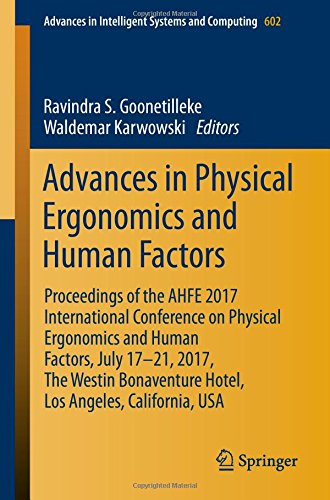 Advances in Physical Ergonomics and Human Factors: Proceedings of the AHFE 2017 International Conference on Physical Ergonomics and Human Factors, ... in Intelligent Systems and Computing)