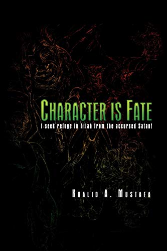 Character Is Fate: I seek refuge in Allah from the accursed Satan!