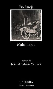 Mala hierba (Letras Hispánicas, Band 663)