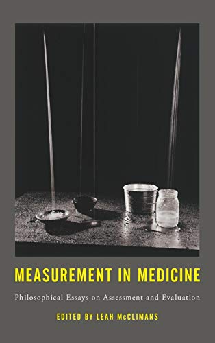 Measurement in Medicine: Philosophical Essays on Assessment and Evaluation