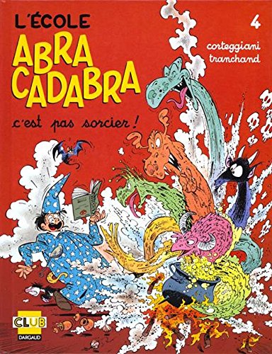 L'école Abracadabra, Tome 4 : C'est Pas Sorcier ! (ecole Abracadab)