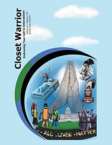 Closet Warrior: Intercession and Spiritual Warfare for the Novice