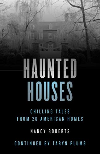 Nancy Roberts Haunted House - Fourth Edition, Chilling Tales From 26 American Homes, Fourth Edition