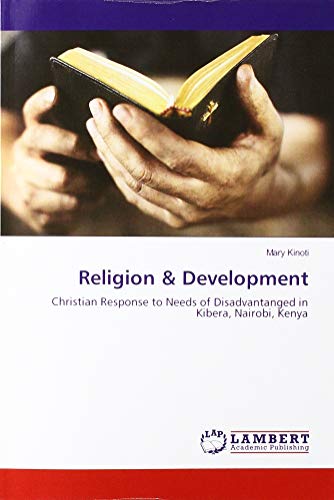 Religion & Development: Christian Response to Needs of Disadvantanged in Kibera, Nairobi, Kenya