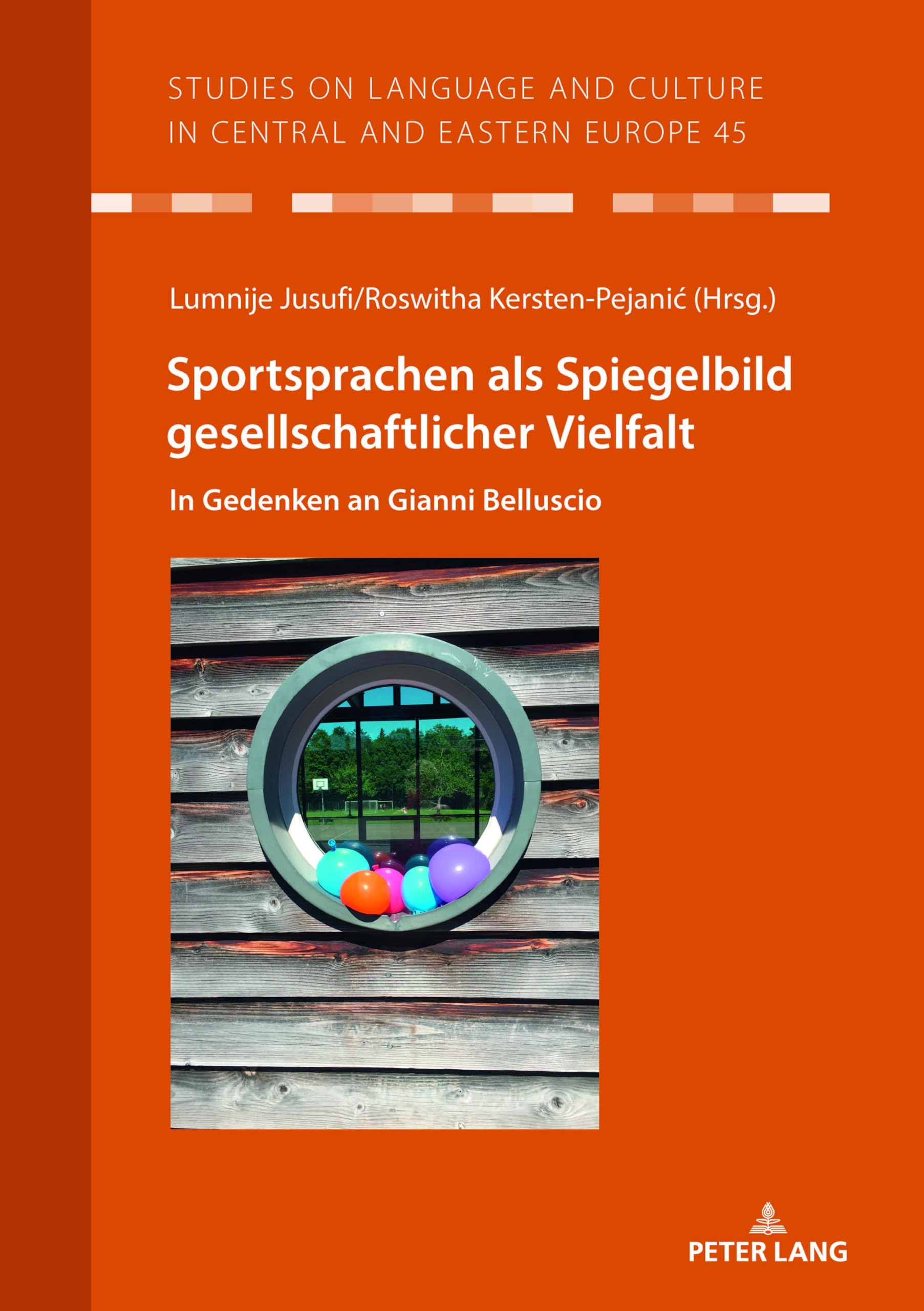 Sportsprachen als Spiegelbild gesellschaftlicher Vielfalt: In Gedenken an Gianni Belluscio (Studies on Language and Culture in Central and Eastern Europe, Band 45)
