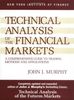 Technical Analysis of the Financial Markets: A Comprehensive Guide to Trading Methods and Applications (New York Institute of Finance)