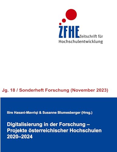 Digitalisierung in der Forschung. Projekte österreichischer Hochschulen 2020-2024 (Zeitschrift für Hochschulentwicklung Jg. 18)