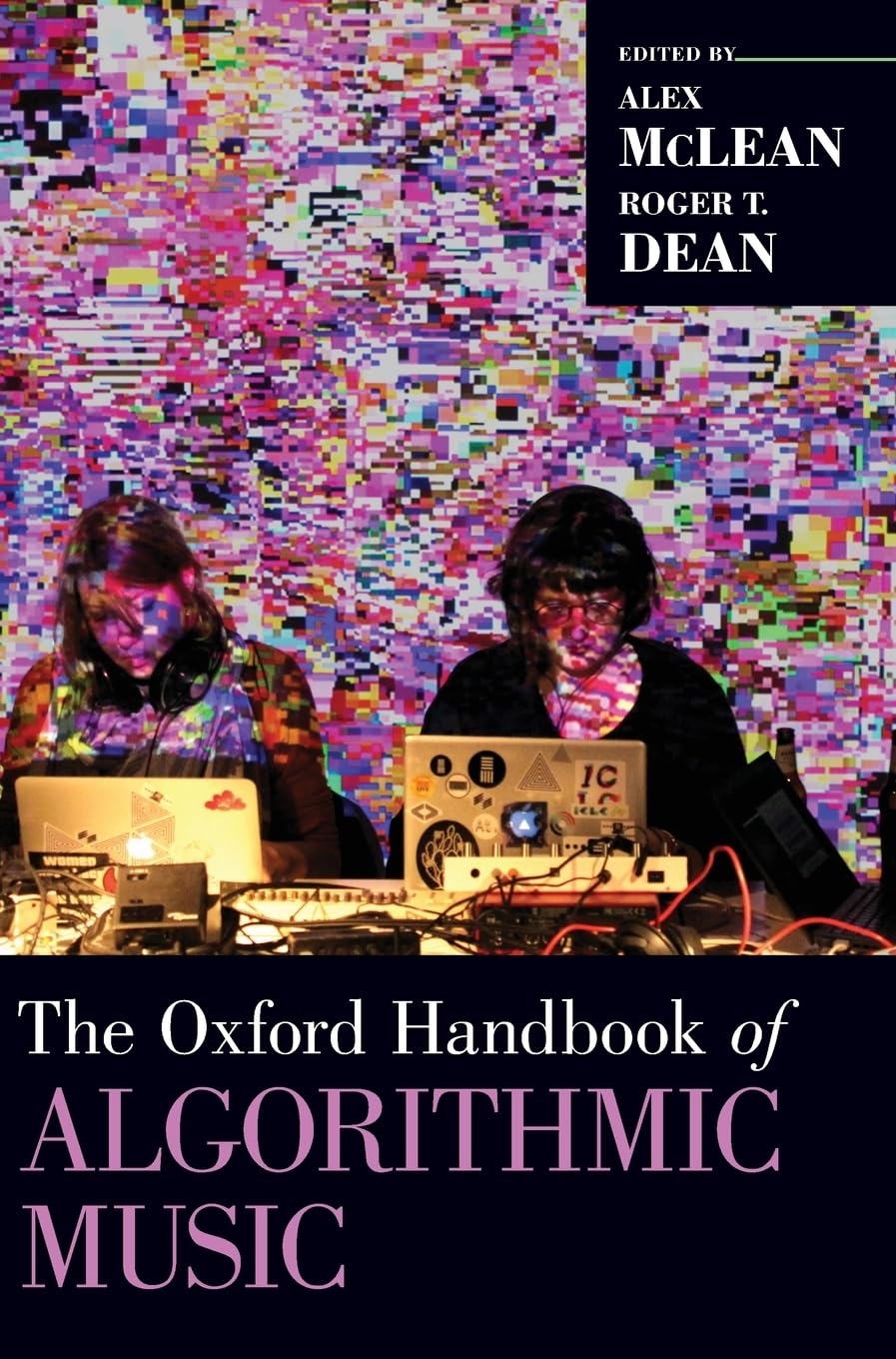 Oxford Handbook of Algorithmic Music (Oxford Handbooks)