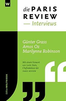 Die PARIS REVIEW INTERVIEWS: Günter Grass, Amos Oz, Marilynne Robinson