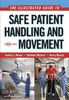Nelson, A: The Illustrated Guide to Safe Patient Handling a