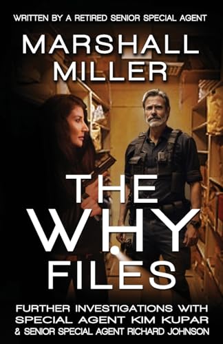 The Why Files: Further Investigations with Special Agent Kim Kupar and Senior Special Agent Richard Johnson