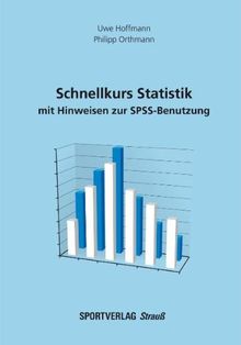 Schnellkurs Statistik mit Hinweisen zur SPSS-Benutzung