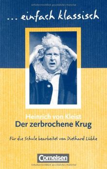 Der zerbrochne Krug: Empfohlen für das 8.-10. Schuljahr. Schülerheft