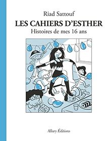 Les cahiers d'Esther. Vol. 7. Histoires de mes 16 ans