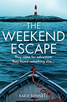 The Weekend Escape: The addictive and chilling new crime thriller