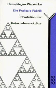 Die Fraktale Fabrik - Revolution der Unternehmenskultur