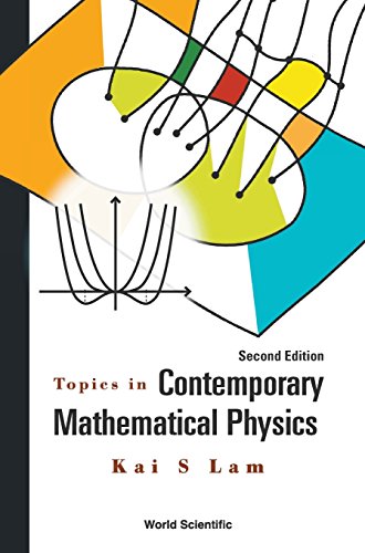 Topics In Contemporary Mathematical Physics (Second Edition)