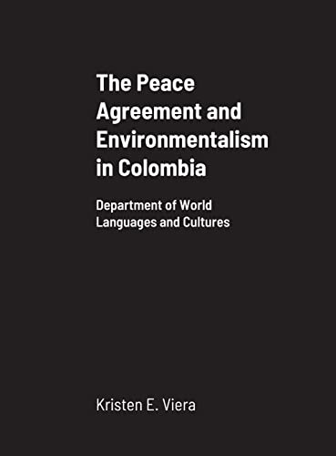 The Peace Agreement and Environmentalism in Colombia: Department of World Languages and Cultures