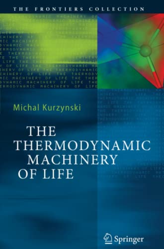 The Thermodynamic Machinery of Life (The Frontiers Collection)