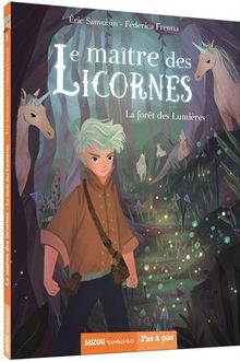 Le maître des licornes. Vol. 1. La forêt des lumières