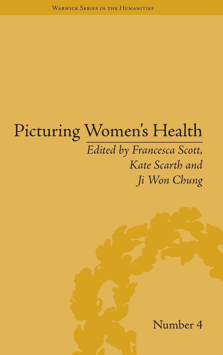 Picturing Women's Health (Warwick Series in the Humanities, 4, Band 4)