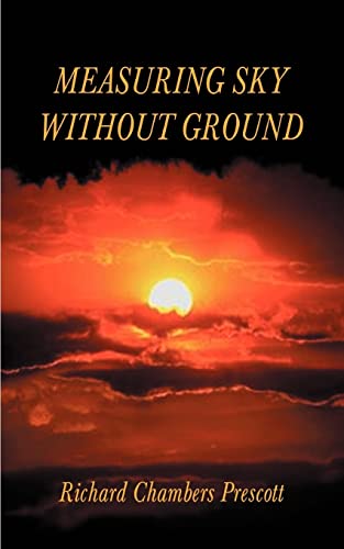 Measuring Sky Without Ground: Essays on the Goddess Kali, Sri Ramakrishna and Human Potential with Selections from Remaining Texts in the Series