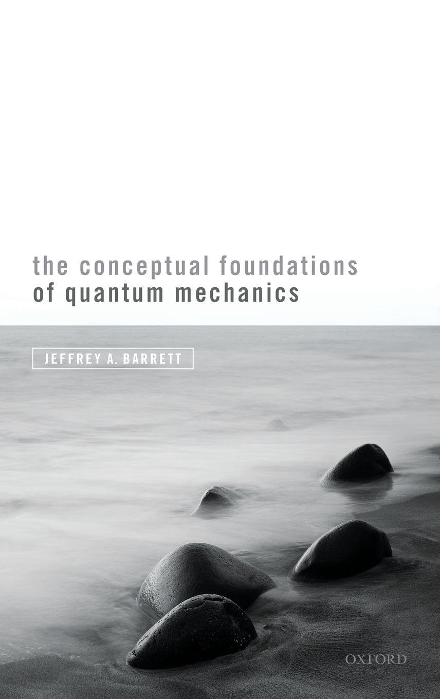 Barrett, Jeffrey A. Conceptual Foundations Of Quantum Mechanics