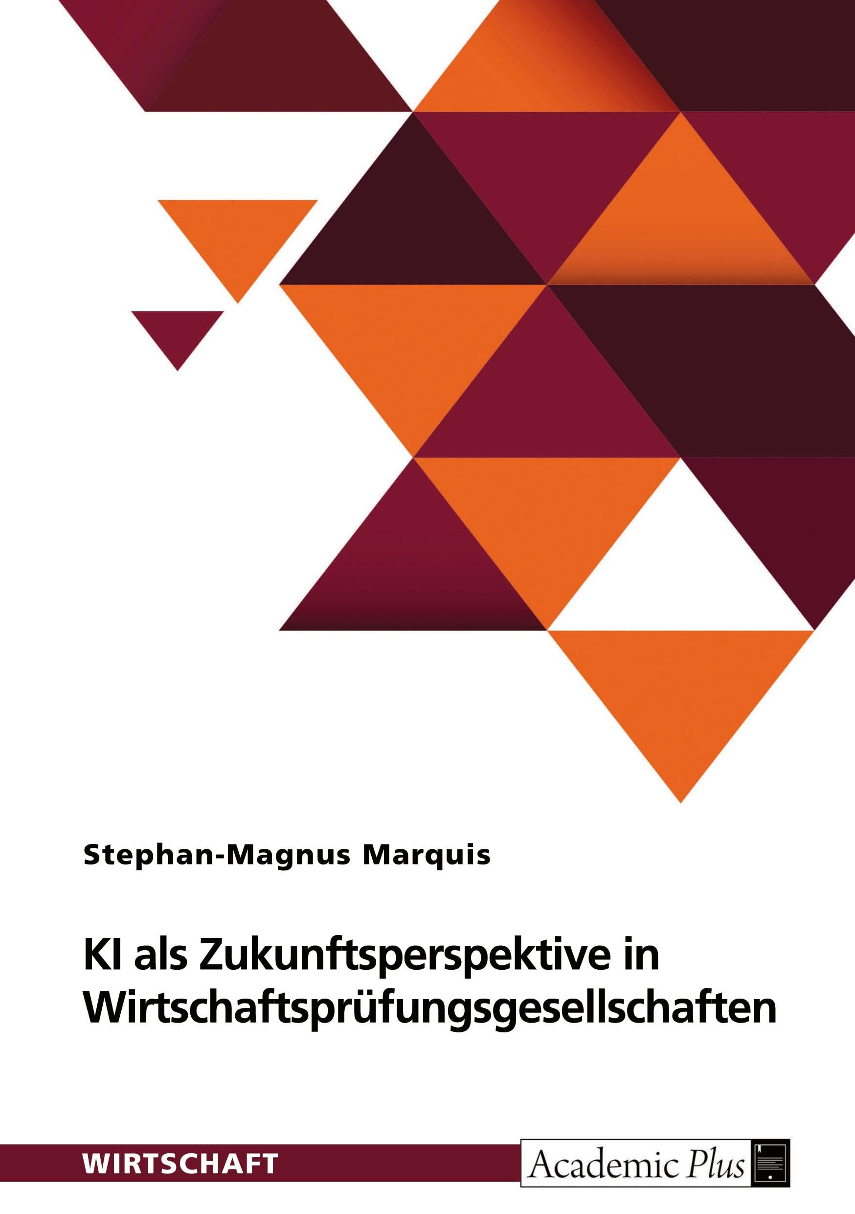KI als Zukunftsperspektive in Wirtschaftspru¿fungsgesellschaften
