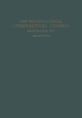 Viiith International Astronautical Congress Barcelona 1957 / Viii. Internationaler Astronautischer Kongress / Viiie Congrès International D'Astronautique