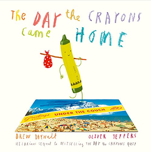 Drew Daywalt The Day The Crayons Came Home