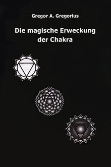 Die magische Erweckung der Chakra