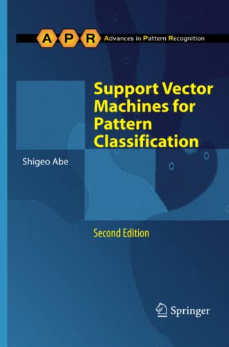Support Vector Machines for Pattern Classification: Advances in Computer Vision and Pattern Recognition, Second Edition