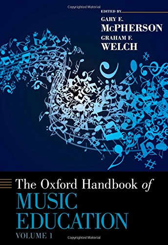 Oxford Handbook of Music Education, Volume 1 (Oxford Handbooks)