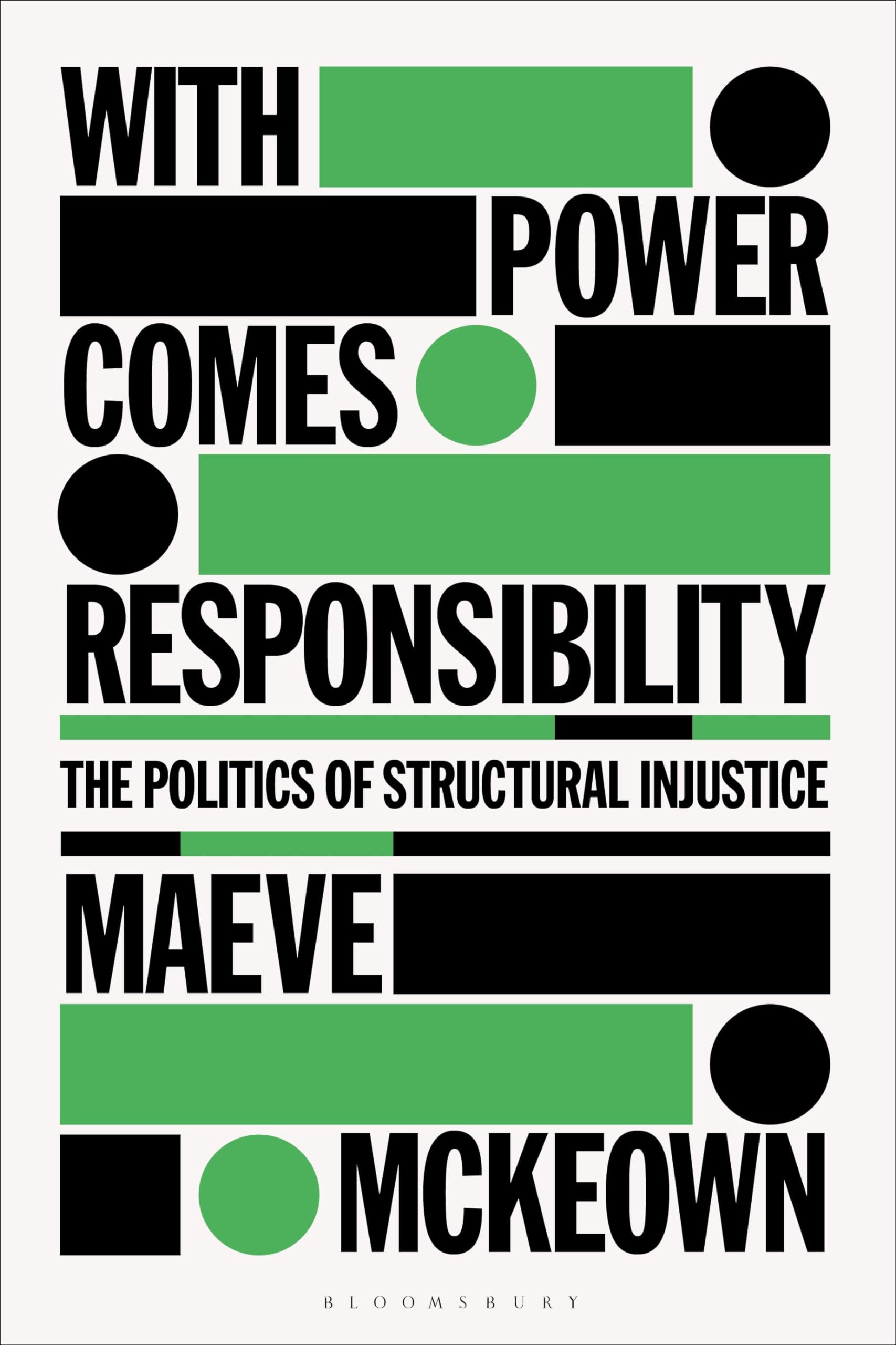 Maeve McKeown With Power Comes Responsibility, The Politics Of Structural Injustice