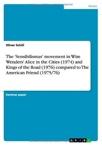 The 'Sensibilismus' movement in Wim Wenders' Alice in the Cities (1974) and Kings of the Road (1976) compared to The American Friend (1975/76)