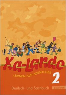 Xa-Lando - Lernen als Abenteuer. Deutsch- und Sachbuch: Xa-Lando - Deutsch- und Sachbuch: Schülerband 2: Lesen - Sprache - Sachunterricht. Lernen als Abenteuer