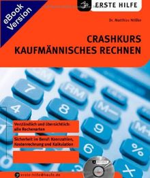 Erste Hilfe. Crashkurs kaufmännisches Rechnen