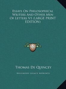 Essays On Philosophical Writers And Other Men Of Letters V1 (LARGE PRINT EDITION)