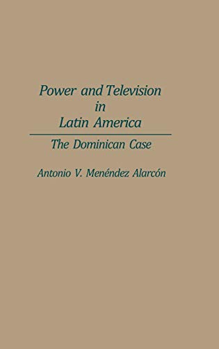 Power and Television in Latin America: The Dominican Case